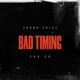 Bad Timing feat Sha Ek Single
