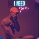 I Need You feat Jaz Williams Single