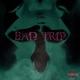 Bad trip Single