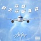 GO BIGGER Single