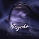 Psycho Single