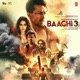 Baaghi 3 Original Motion Picture Soundtrack