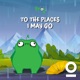 To The Places I May Go Single