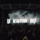 U know me Single