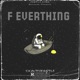 F EVERYTHING Single