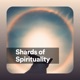 Shards of Spirituality