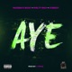 Aye feat Philthy Rich Steeezy Single