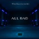 All Bad Single