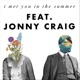 I Met You in the Summer feat Jonny Craig Single