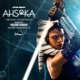 Ahsoka Vol 1 Episodes 1 4 Original Soundtrack