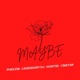 Maybe feat Legendary Dj Gontse Cmstar Single