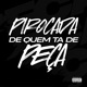 Pirocada de Quem Ta de Peça Single
