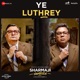Ye Luthrey From Sharmaji Namkeen Single
