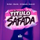 TITULO DE SAFADA Single