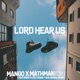 Lord Hear Us feat Day s MathMan s Lock Down Your Aerial Remix Single