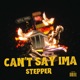 cant say ima stepper feat Mr Congo ACP Single