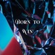 Born To Win Single