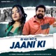 Ke Baat Kare Tu Jaani Ki Single