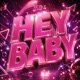 HEY BABY Single