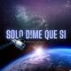 Solo dime que sí Single