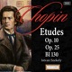 Chopin Etudes Op 10 Op 25 And BI 130
