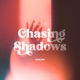 Chasing Shadows Single