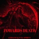TOWARDS DEATH feat EVIL PIRITS Single