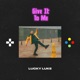 Give It to Me Single