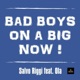 Bad Boys On a Big Now feat Ola Single