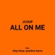 ALL ON ME feat C0zy0mar Positive Harris Single