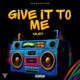 Give It to Me Single