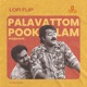 Palavattom Pookkaalam Lofi Flip Single
