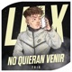 No Quieran Venir Single