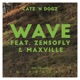 Wave feat ZENSOFLY Maxville EP