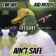 Ain t Safe feat Kid Patch Single