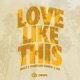 Love Like This feat The Loft Single