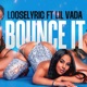 Bounce It feat Lil Vada Single