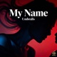 My Name Single