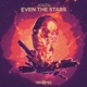 Even the Stars Single