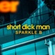 Short Dick Man Single