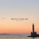 Watch Over Me Single