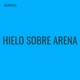 Hielo Sobre Arena Single