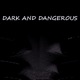 Dark and Dangerous Single