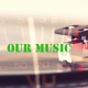 Our Music Single