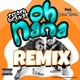 Oh NaNa feat Vicky Reign Remix Single