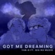 Got Me Dreaming feat Big Ro Muzic Single