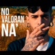 No Valoran Na Single