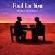 Fool for You Single