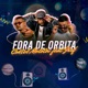 Fora de Orbita feat Jhef Single