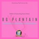 Bg Plantain feat Gucci Boss Single